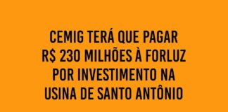 Cemig terá que pagar Forluz e fundos de pensão por investimento em Santo Antônio