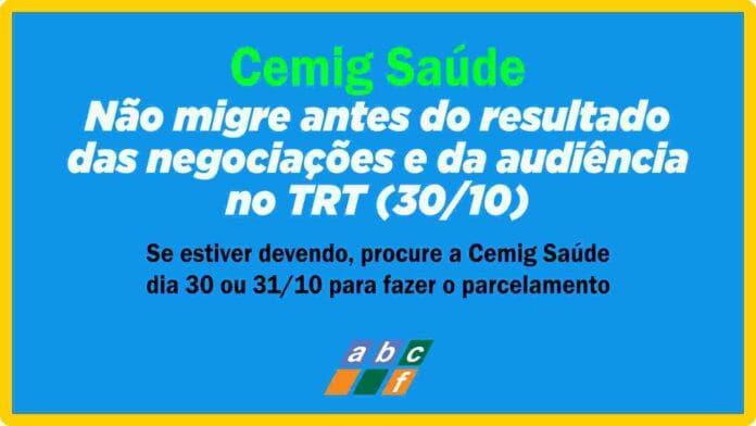 Não migre antes do resultado da audiência no TRT PSI Cemig Saúde
